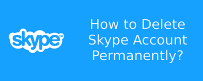 How to Delete Skype Account Permanently – Best Method (2019)