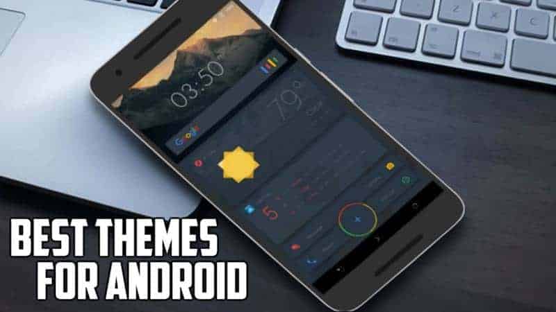 21+ Best Themes for Android Free (2019) Updated | Techorhow