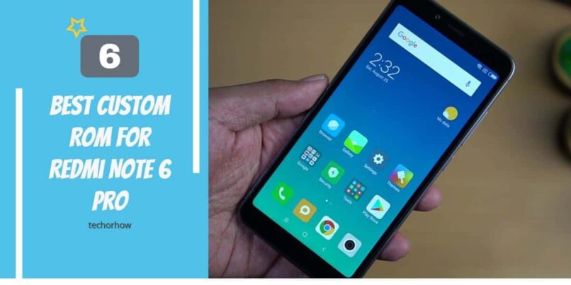 Best Custom Rom for Redmi Note 6 Pro - techorhow