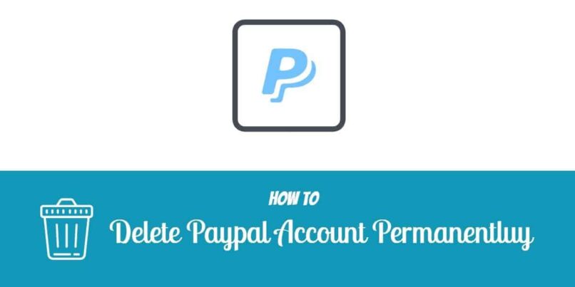 How to Delete Paypal Account Permanently Under 5 Minutes in 2020