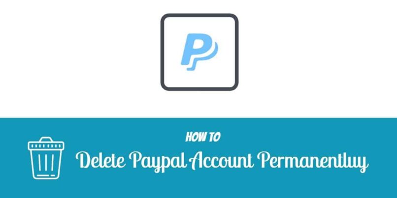 How To Delete Paypal Account Permanently In 5 Minutes 2020