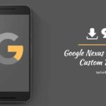 9 Best Custom ROM for Google Nexus 6P Angler (2020)