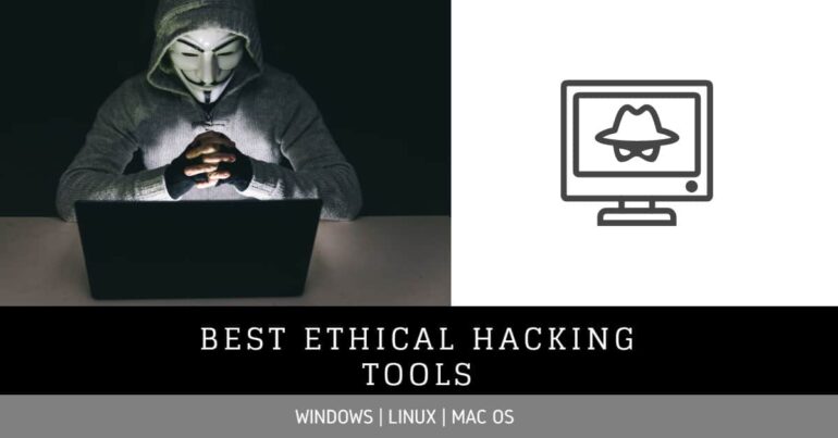 Best Ethical hacking Tools for Windows & Linux 2020
