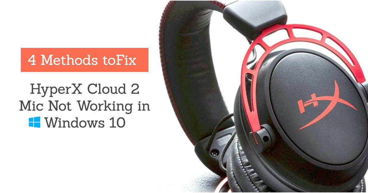 How to Fix Hyperx Cloud 2 Mic Not Working in Windows 10