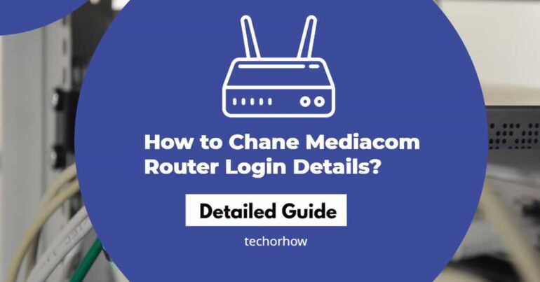 How to Access Mediacom Router Login Page