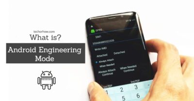 What is Android Engineering Mode & How to Access it?