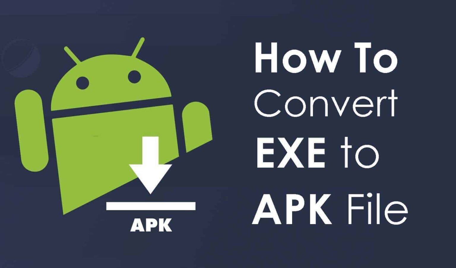 Apk Ex File How to Convert EXE to APK Files On Windows? Solved 2020