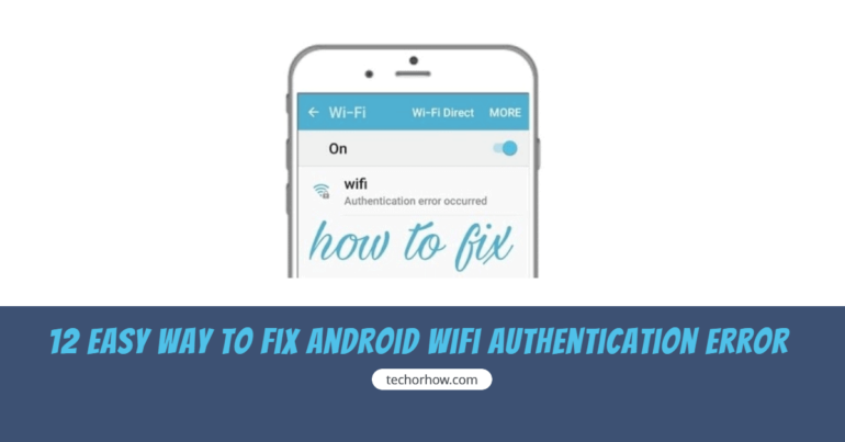 How to Fix Wifi Authentication Errorn on Android Smartphone