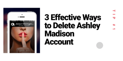3 Effective Method to Delete Ashley Madison Account