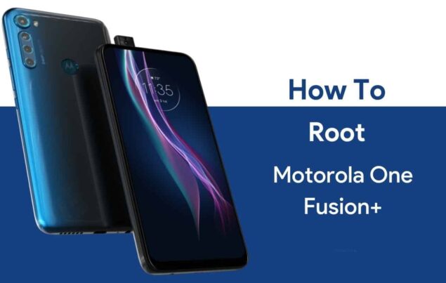 How to Root Motorola One Fusion Plus