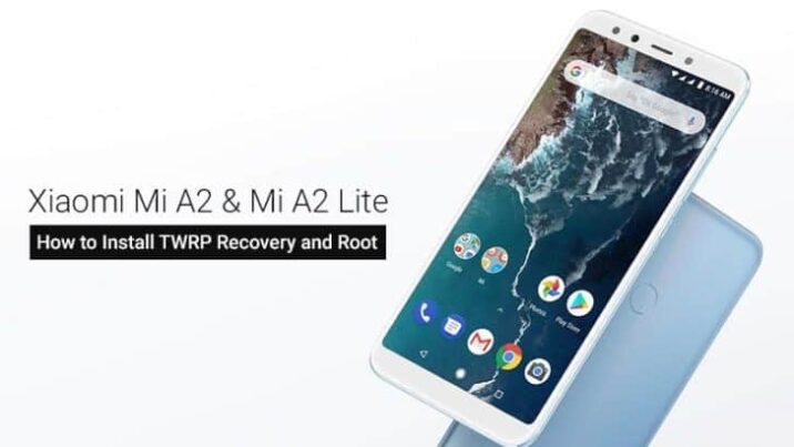 How to Install TWRP Recovery and Root Xiaomi Mi A2/A2 Lite