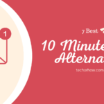 Best 10 Minute Mail Alternatives in 2021 (Disposable Mail Generator)
