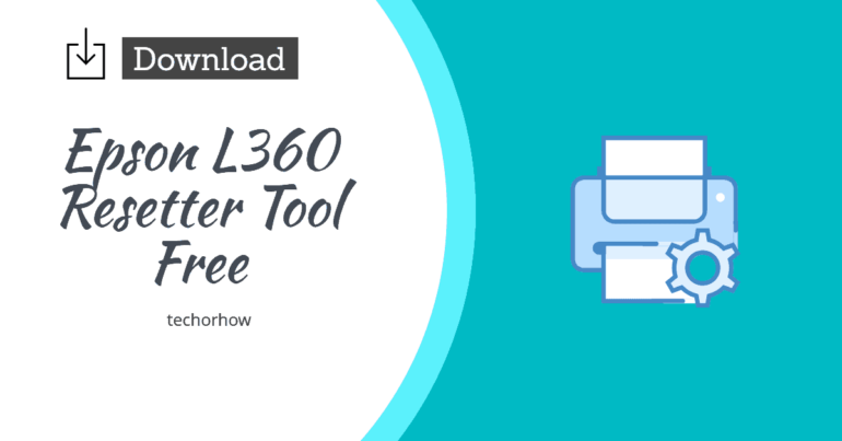 Download Epson L360 Resetter Tool Free in 2021