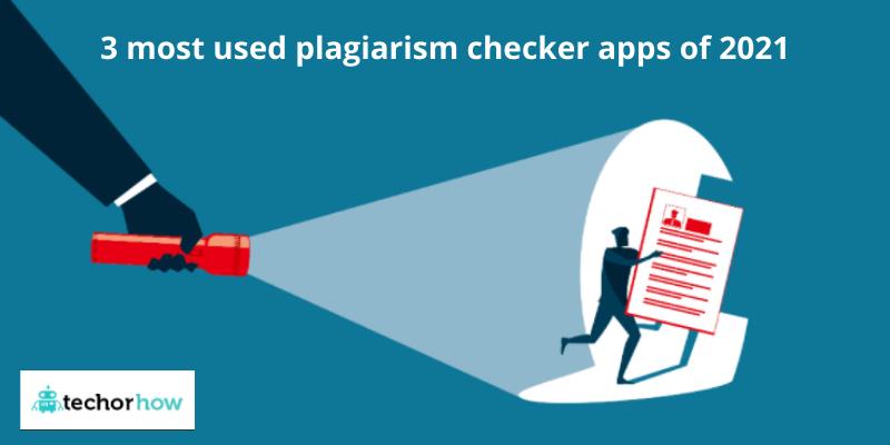 Most Used Plagiarism Checker Apps of 2021