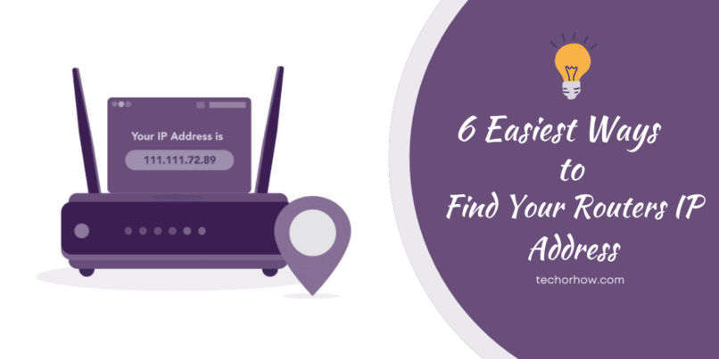 6 Easiest Ways to Find Your Routers IP Address